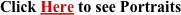Click Here to see Portraits